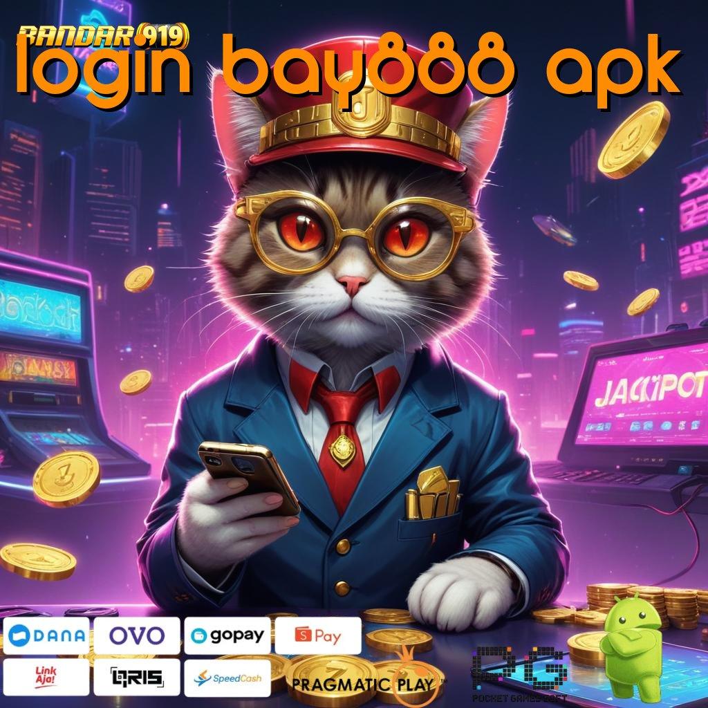 LOGIN BAY888 APK : Receh Pragmatic Scatter Langsung Thailand