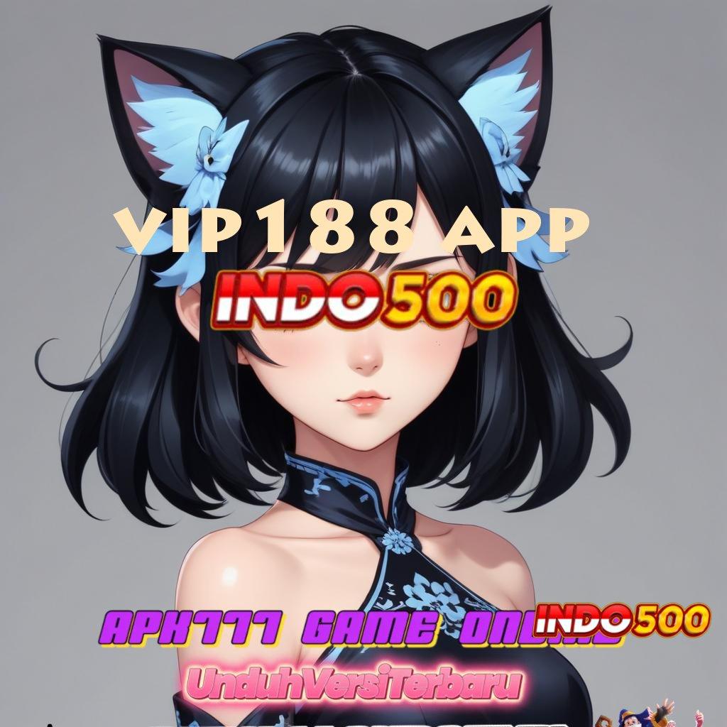 VIP188 APP 🚀 petir rezeki beruntun