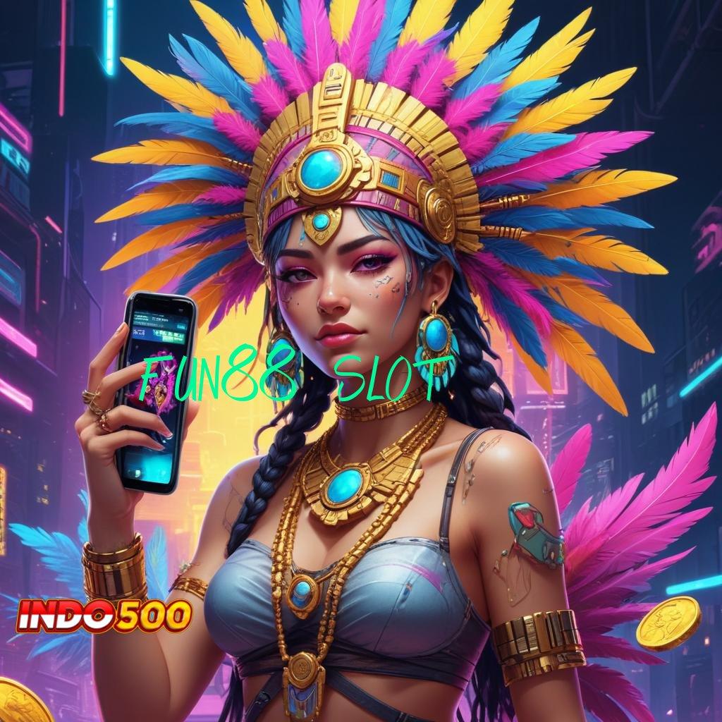 FUN88 SLOT 🎮 Depo Pulsa 10K Pilihan Gacor untuk Semua Pemain