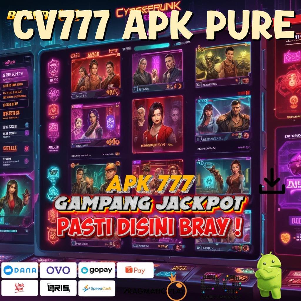 CV777 APK PURE | Edisi Terhangat Dp Ewallet Idr 25