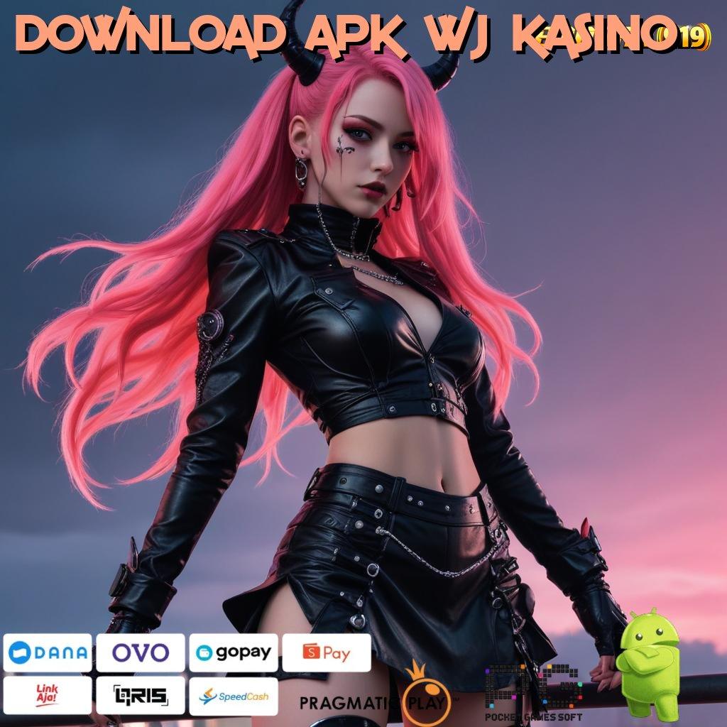 DOWNLOAD APK WJ KASINO # Menciptakan Peluang Jackpot Gampang Didapatkan