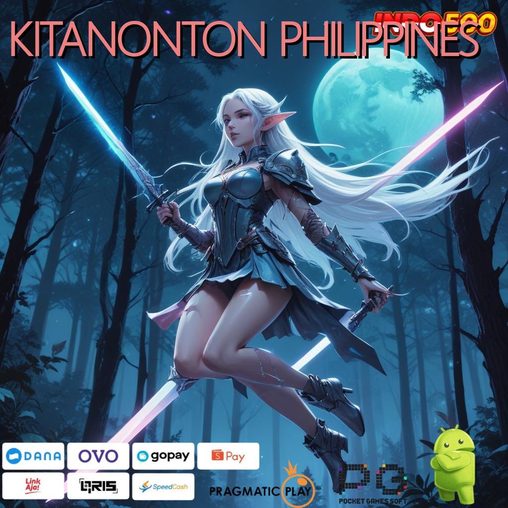 KITANONTON PHILIPPINES 🔎 Bonus Besar APK Android iOS Lingkup