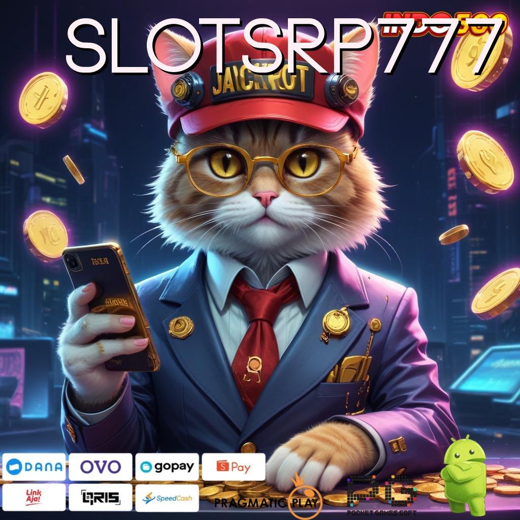 SLOTSRP777 Langsung Kaya Dengan Aplikasi