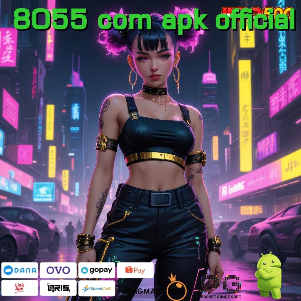 8055 COM APK OFFICIAL Berdasar pada Kebebasan Apk Slot Tanpa Pengisian Dana Setoran