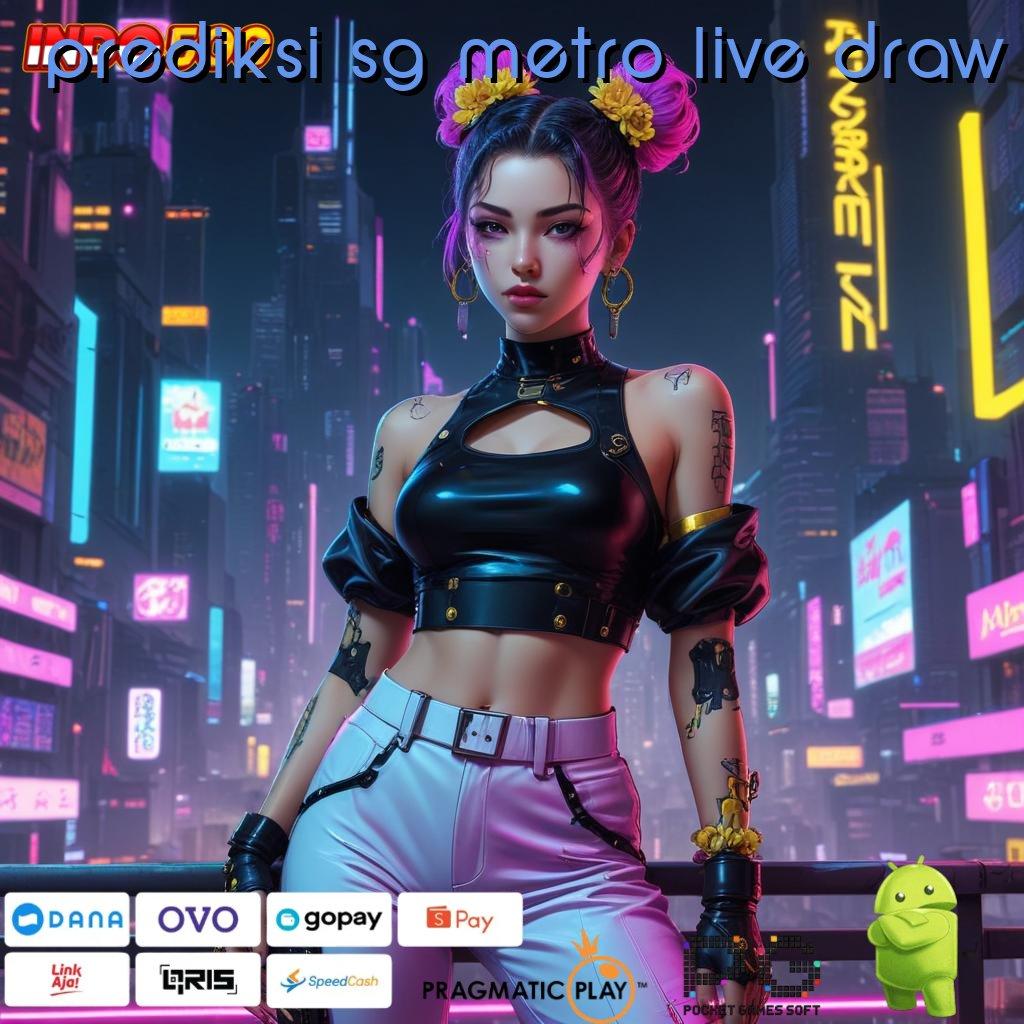 PREDIKSI SG METRO LIVE DRAW RTP Terbaru Android Cuan Maksimal Hari Ini