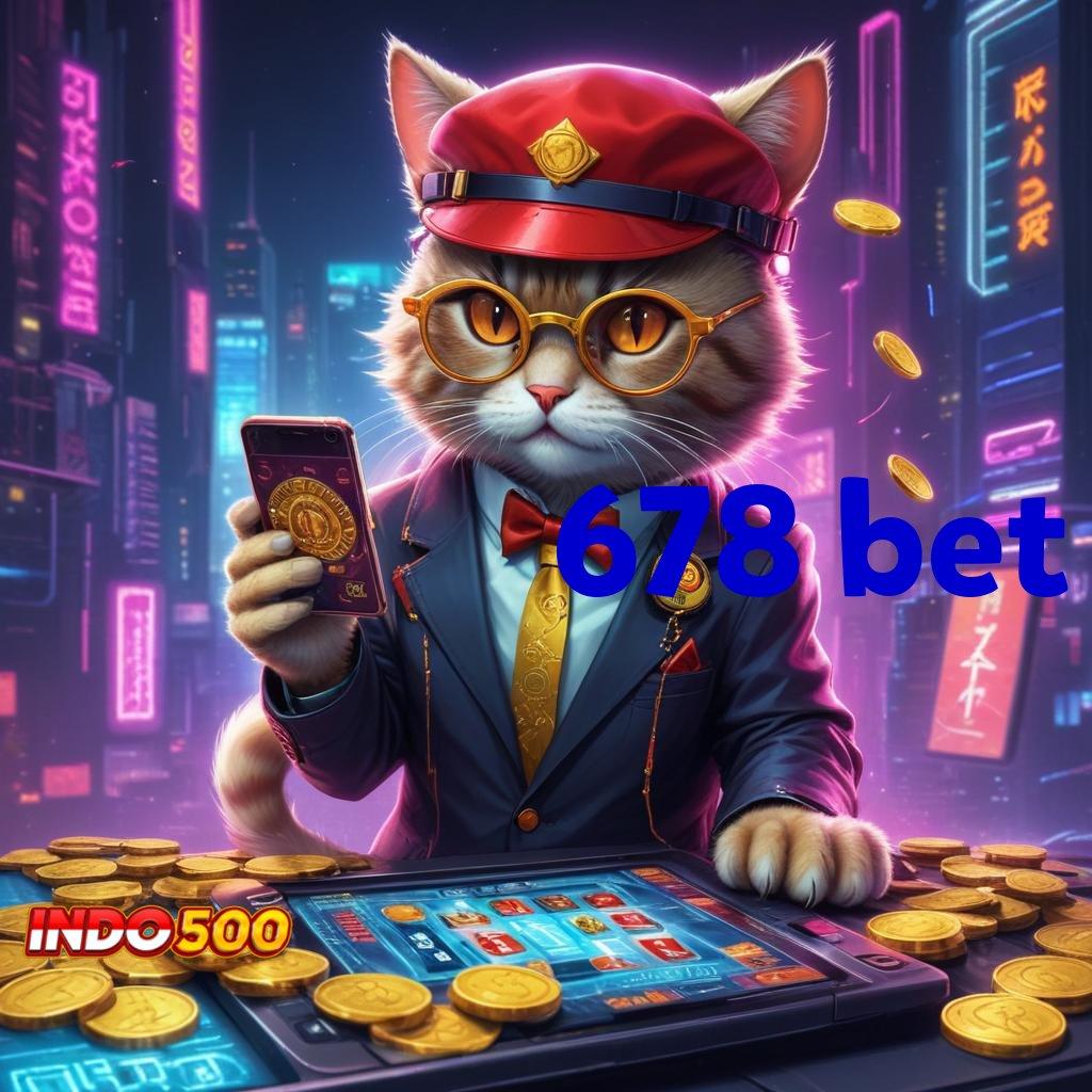 678 BET Langsung Spin Jackpot Cepat Hari Ini