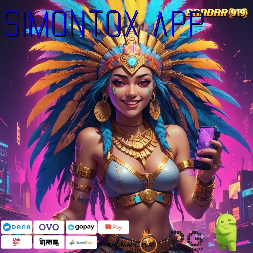 SIMONTOX APP : depo tanpa potongan mesin cuan gacor