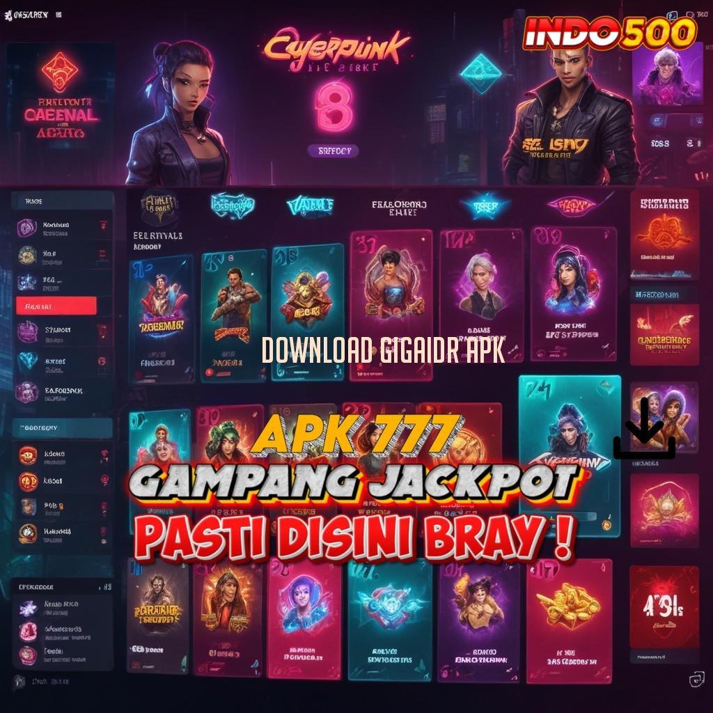 DOWNLOAD GIGAIDR APK 💯 Penghasil Dana Versi 2.988.44 Tahun Ini Terbaru Unduh