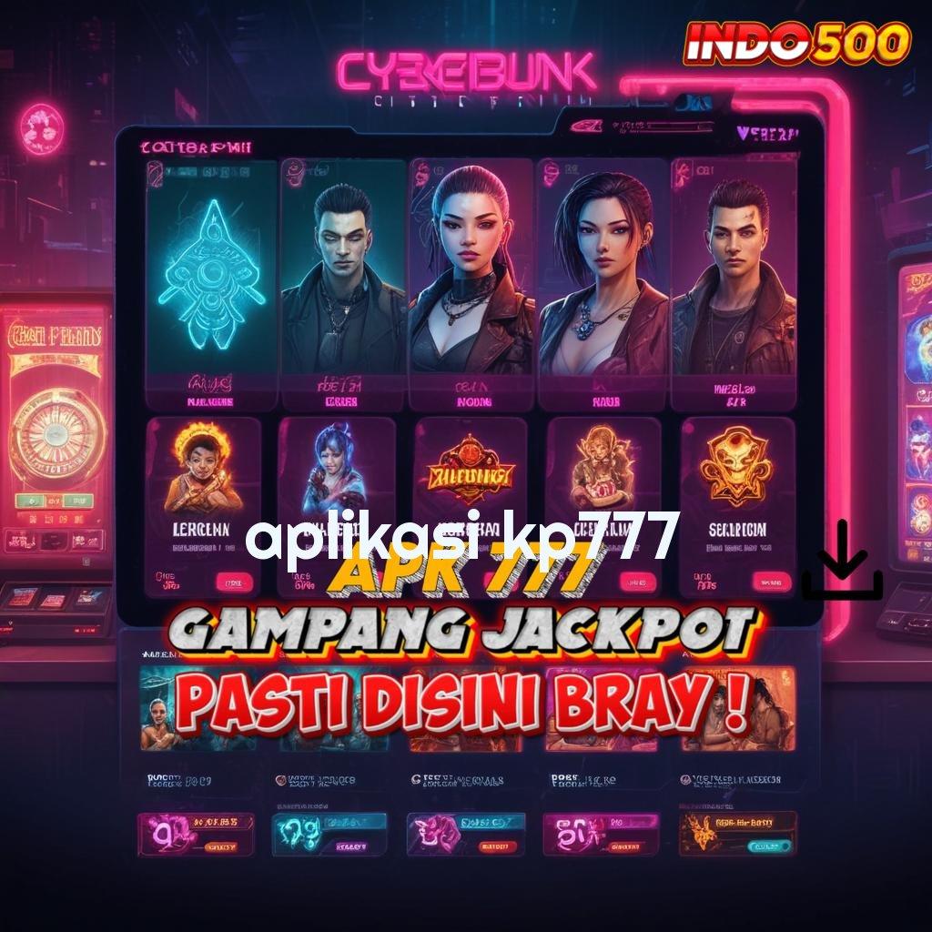 APLIKASI KP777 ⚡ Cepat Bonus Gampang Berhadapan Dengan Lawan