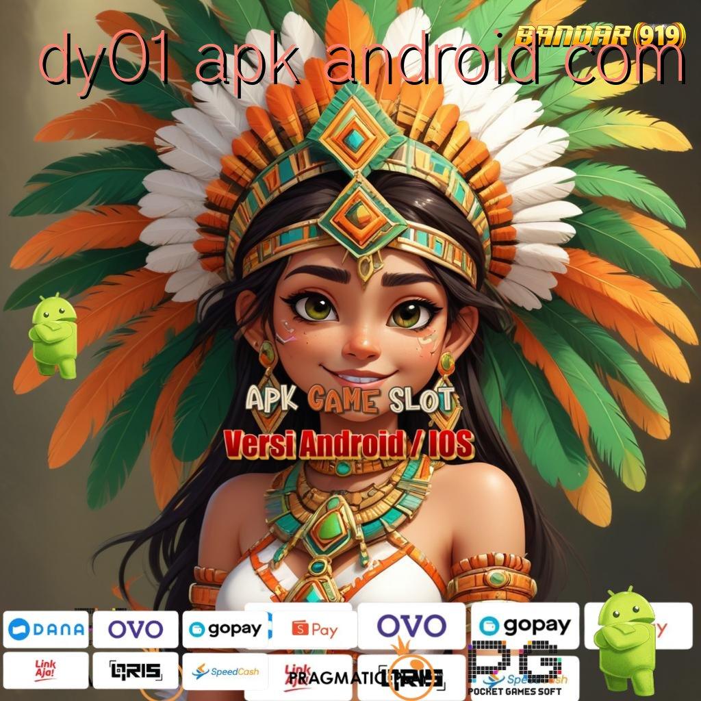 DY01 APK ANDROID COM @ langsung maxwin spin cepat scatter gampang dalam fleksibilitas baru