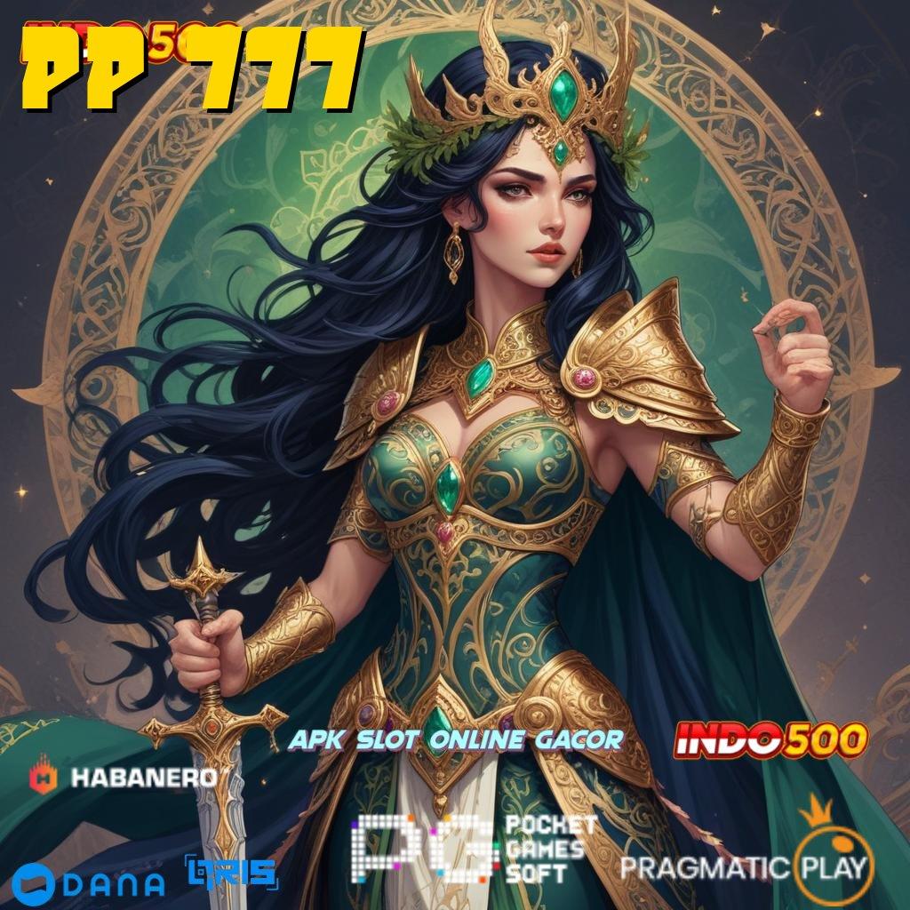 PP 777 🎮 berkembang ganda jaminan cuan kejutan spin