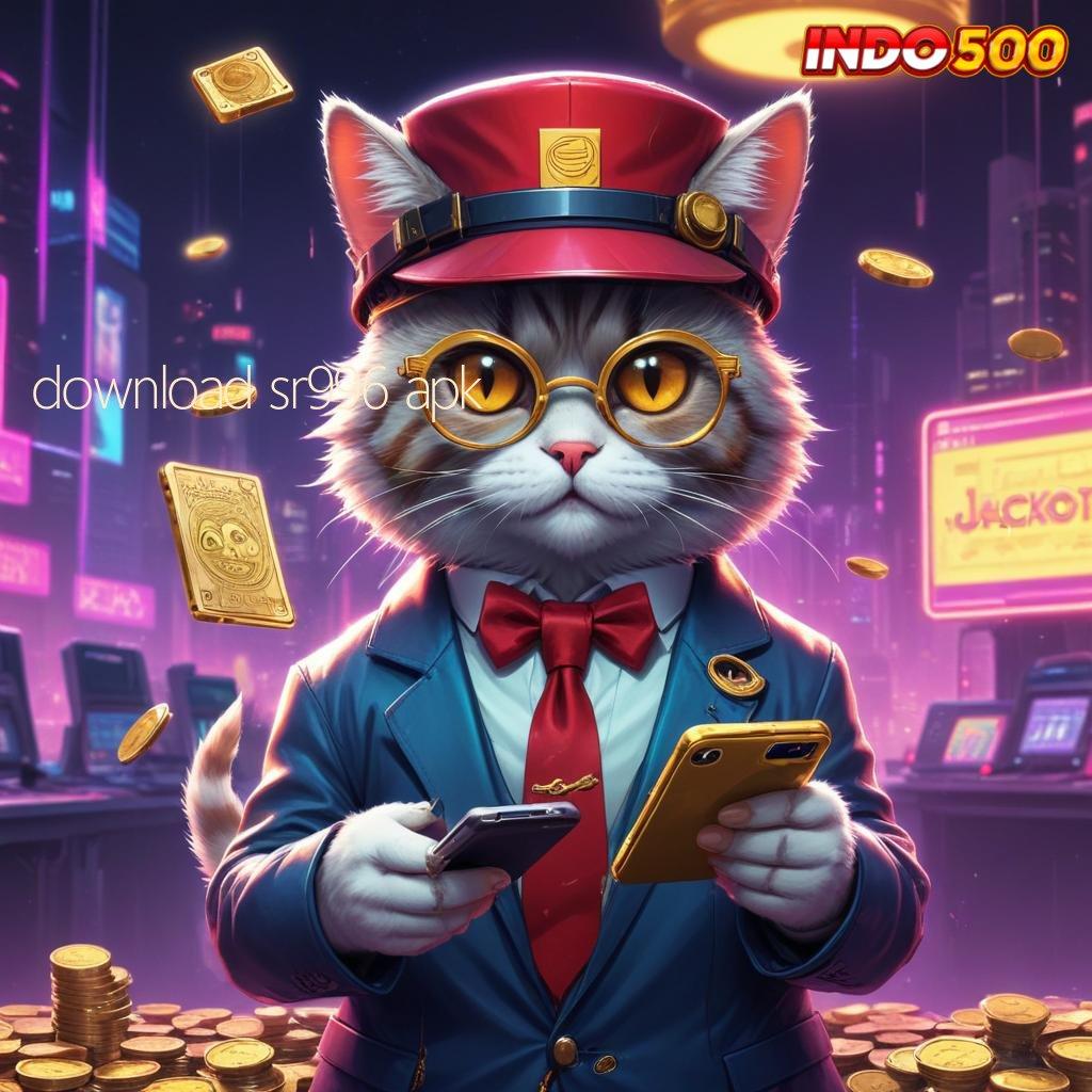 DOWNLOAD SR996 APK ➜ Jackpot Melimpah Dari Pola Cuan Baru