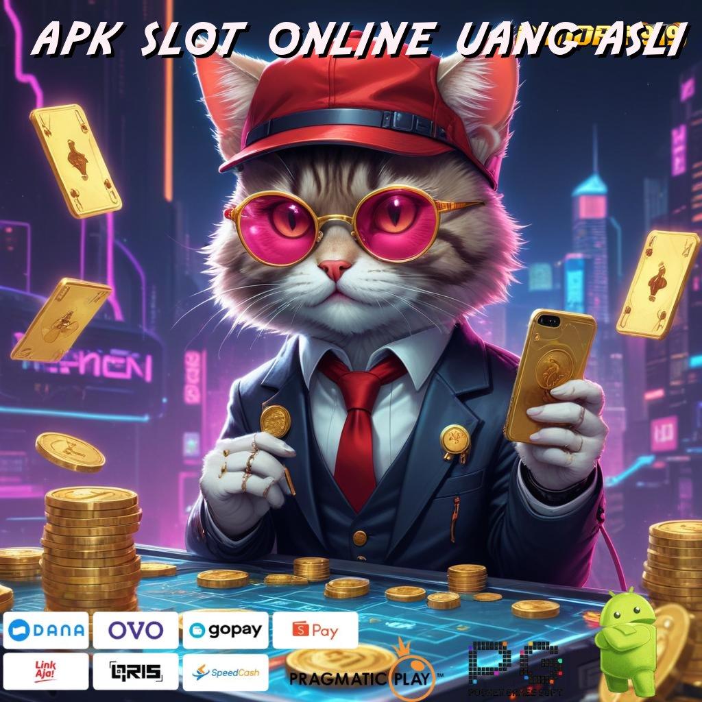 APK SLOT ONLINE UANG ASLI @ metode cepat mudah unik tepat guna berhasil