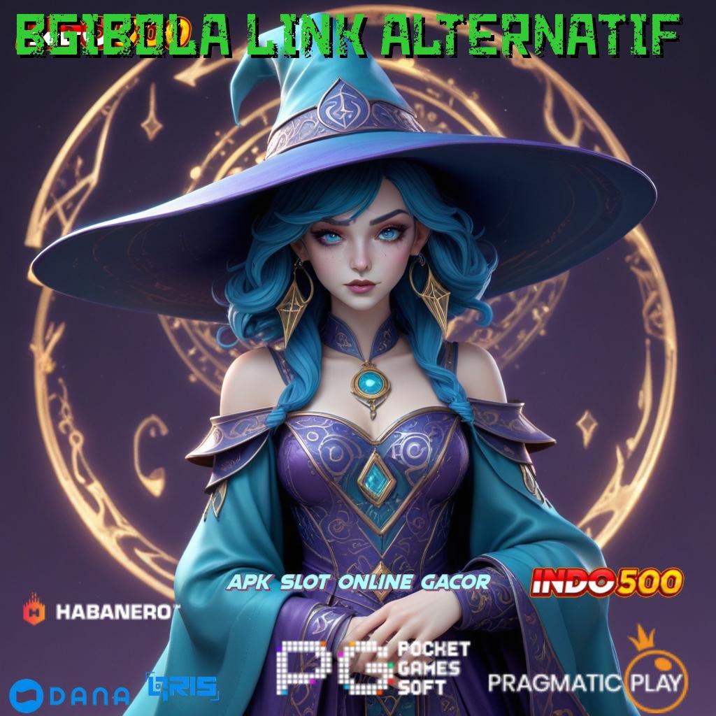 BGIBOLA LINK ALTERNATIF 🔥 slot payout mengesankan