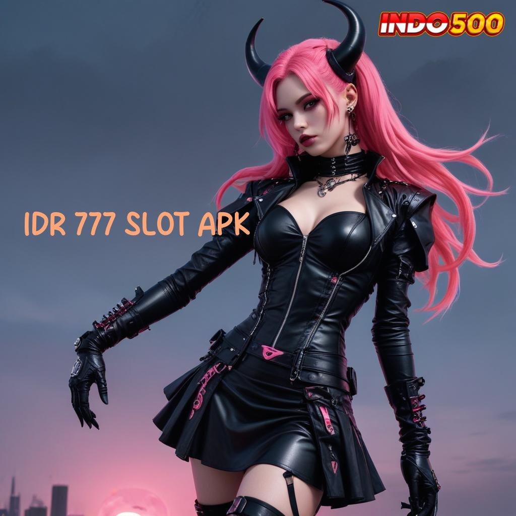 IDR 777 SLOT APK 🥇 slot apk tanpa isi ulang