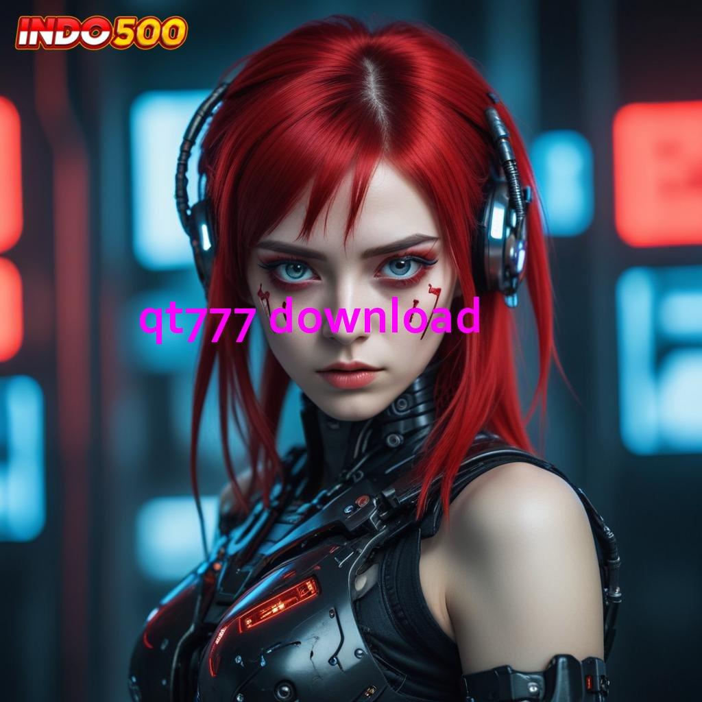 QT777 DOWNLOAD ✧ slot gacor mesin baru langsung kaya besar