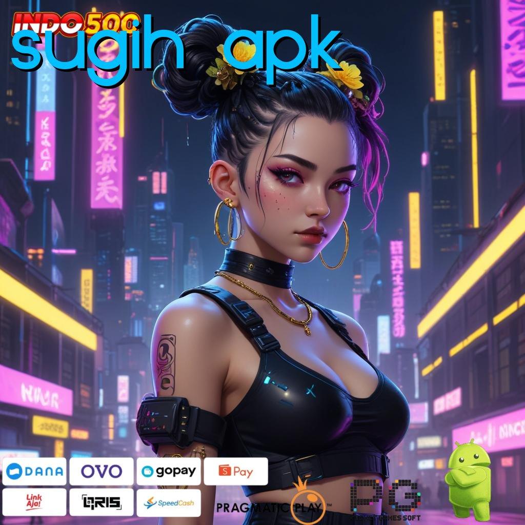 SUGIH APK tanggung jawab spin jackpot gampang tiada henti