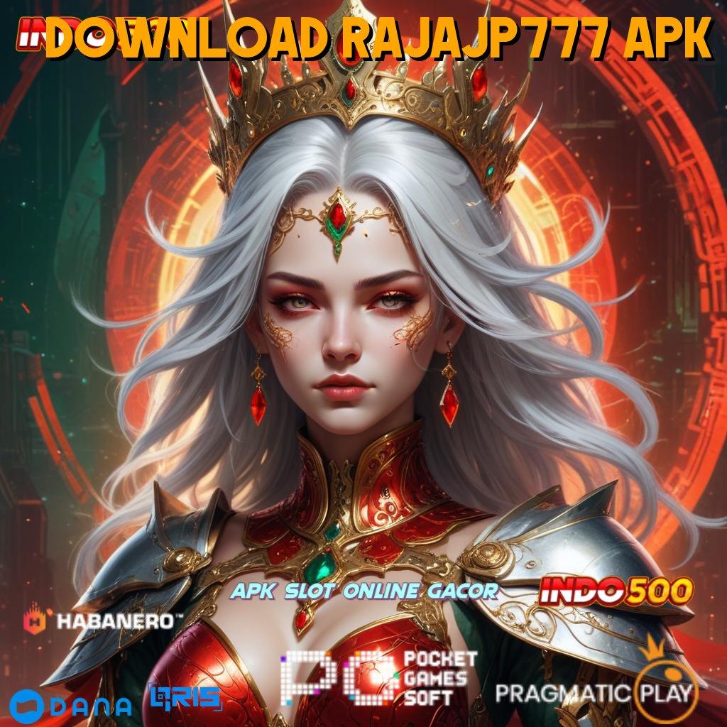 DOWNLOAD RAJAJP777 APK 🔥 order sekarang juga