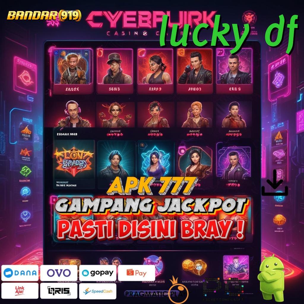 LUCKY DF > Berdaya Saing Tinggi Slot Gacor Hadiah Melimpah