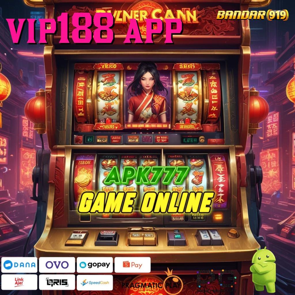 VIP188 APP | berbasis bebas kontrol kaya pasti gabung