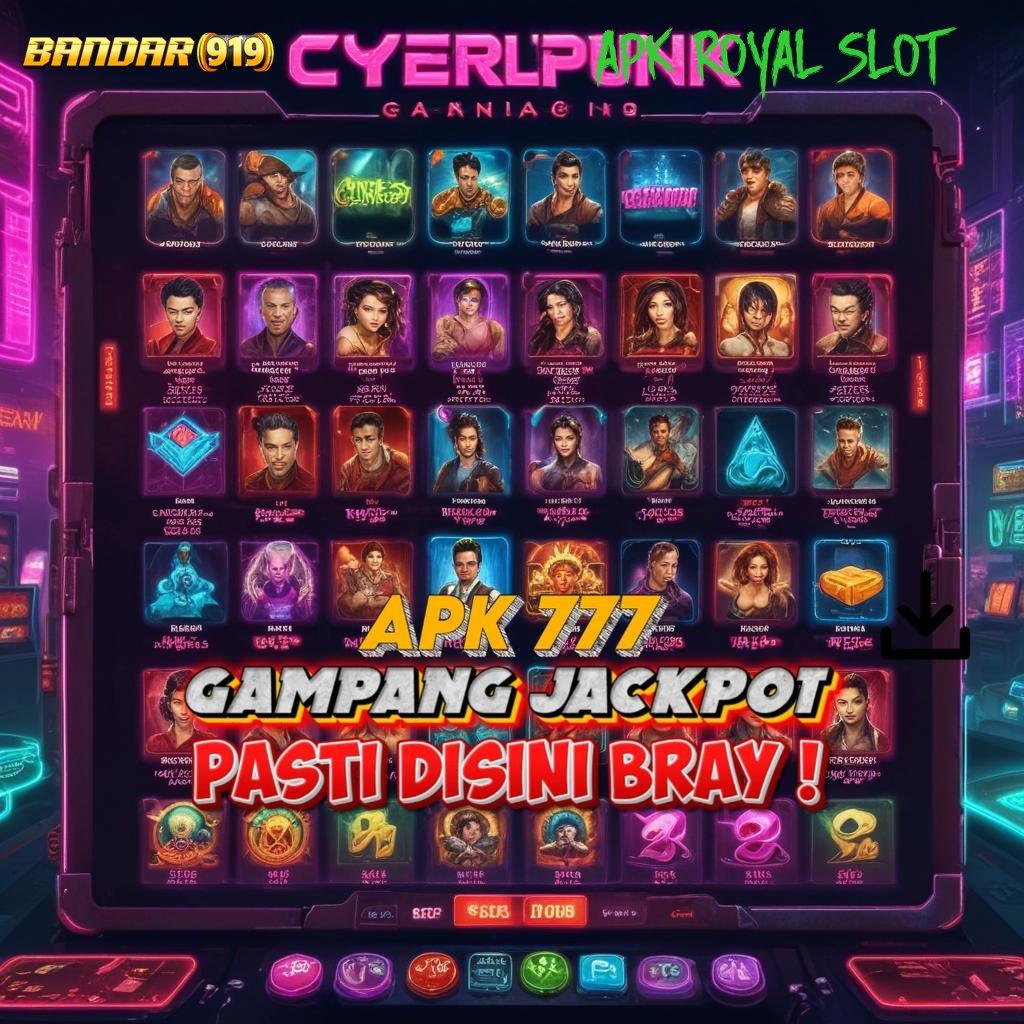 APK ROYAL SLOT ➿ bonus kemitraan sumber galeri hari