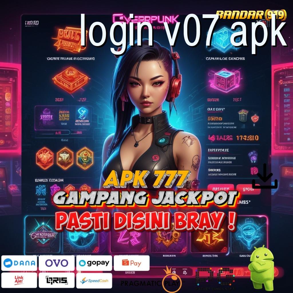 LOGIN V07 APK @ 24 Jam Customer Server Mudah Tanpa Tantangan