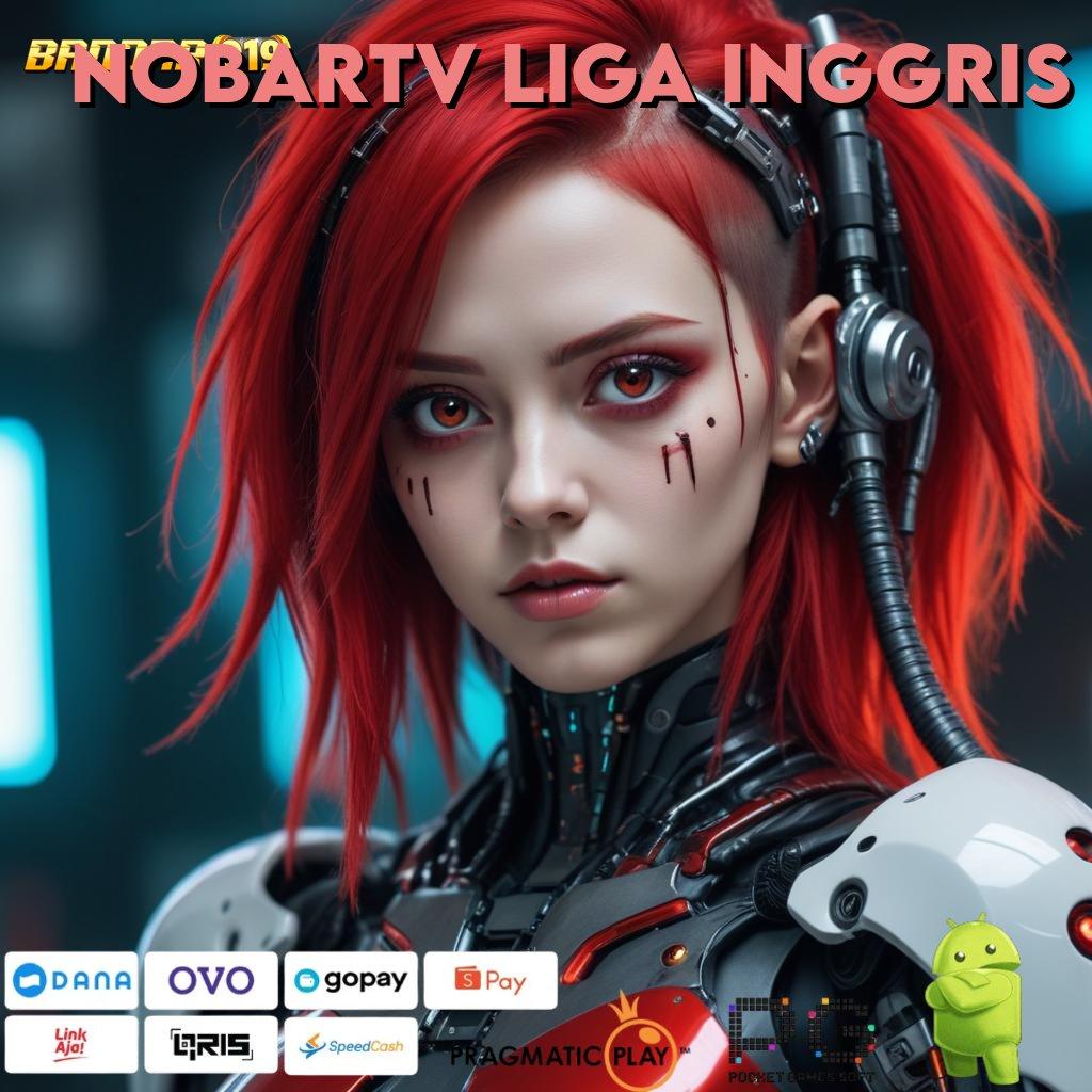 NOBARTV LIGA INGGRIS @ Langsung Untung Tanpa Nunggu! Coba Sekarang