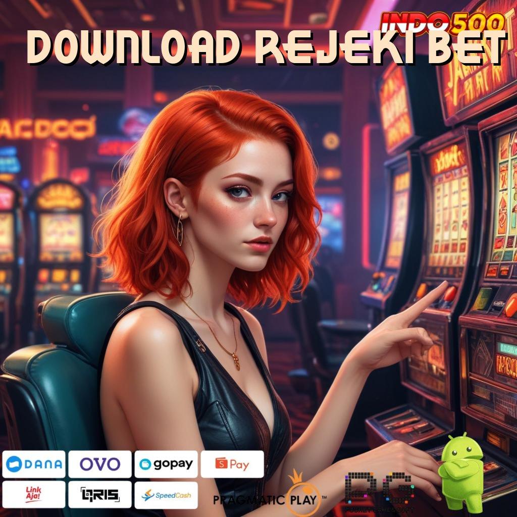 DOWNLOAD REJEKI BET portal tersembunyi