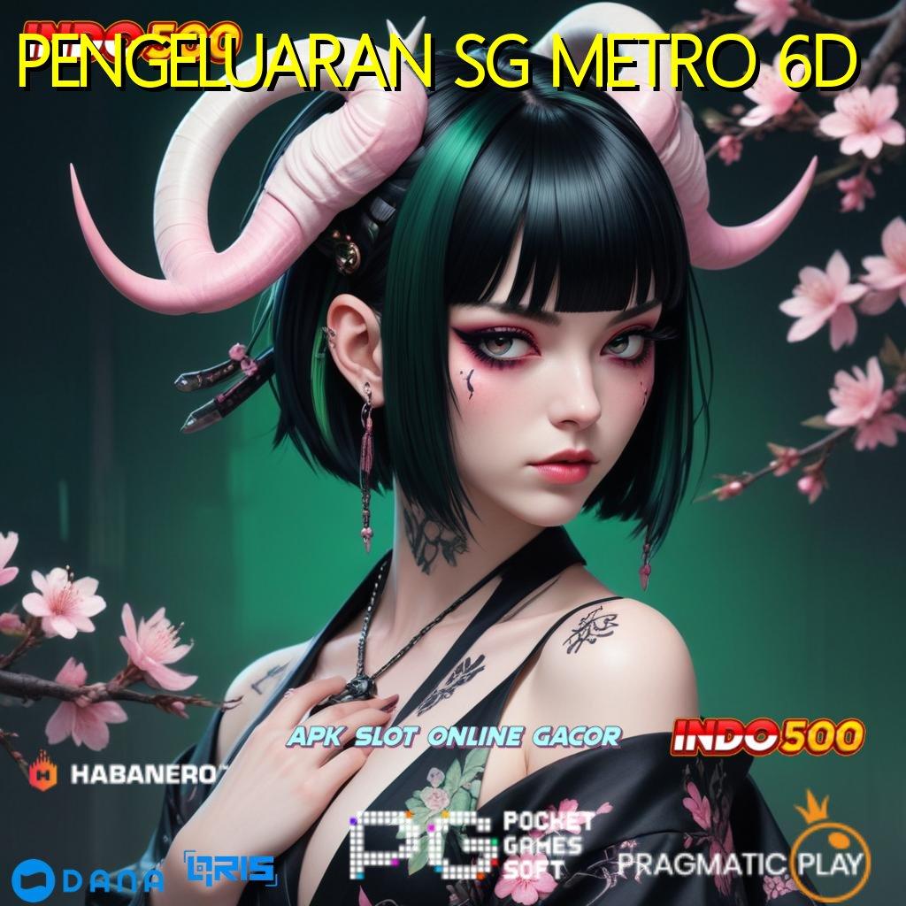 PENGELUARAN SG METRO 6D ✅ Depo Instan Lintasan Kemenangan