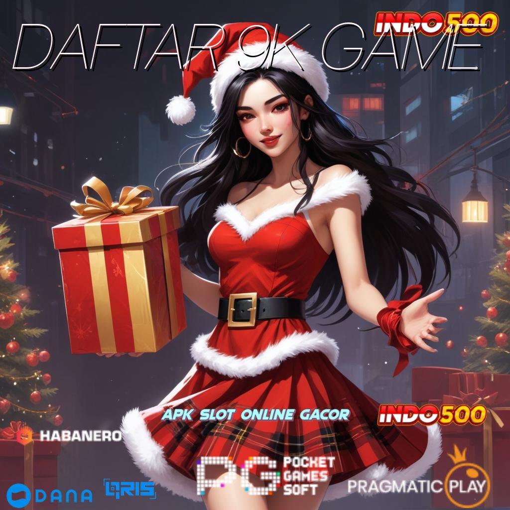 DAFTAR 9K GAME 🚀 Langsung Dapat Gak Ribet! APK Slot Idr 777 2025 yang Membangkitkan Semangat