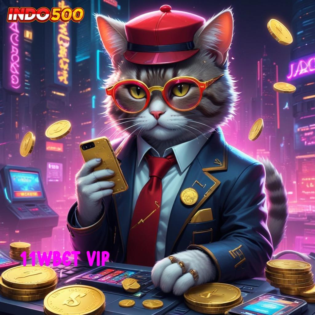 11WBET VIP ♍ Baru Join Langsung Tajir APK Slot Gacor 2025, Ayo Buruan Download!