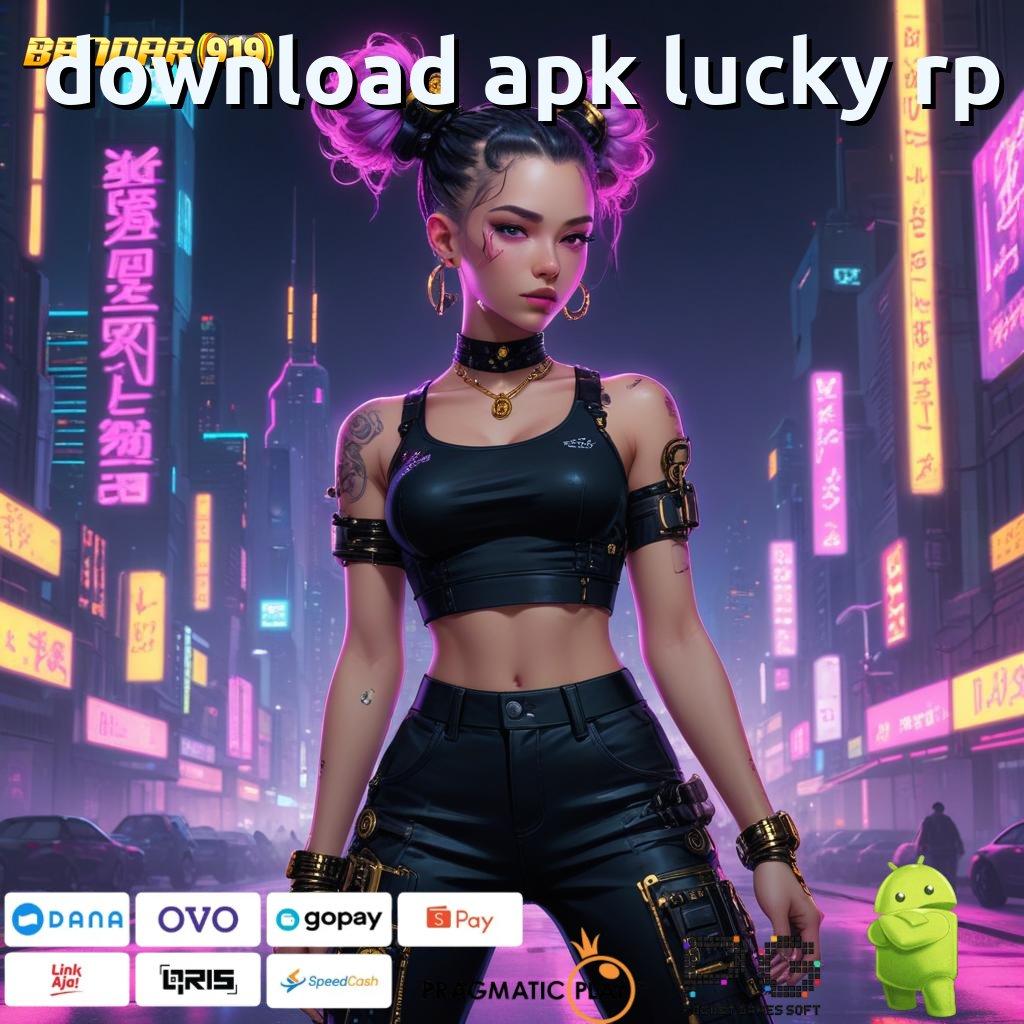 DOWNLOAD APK LUCKY RP : Unggul, Teguh, Menang! Prioritas Tanpa Batas