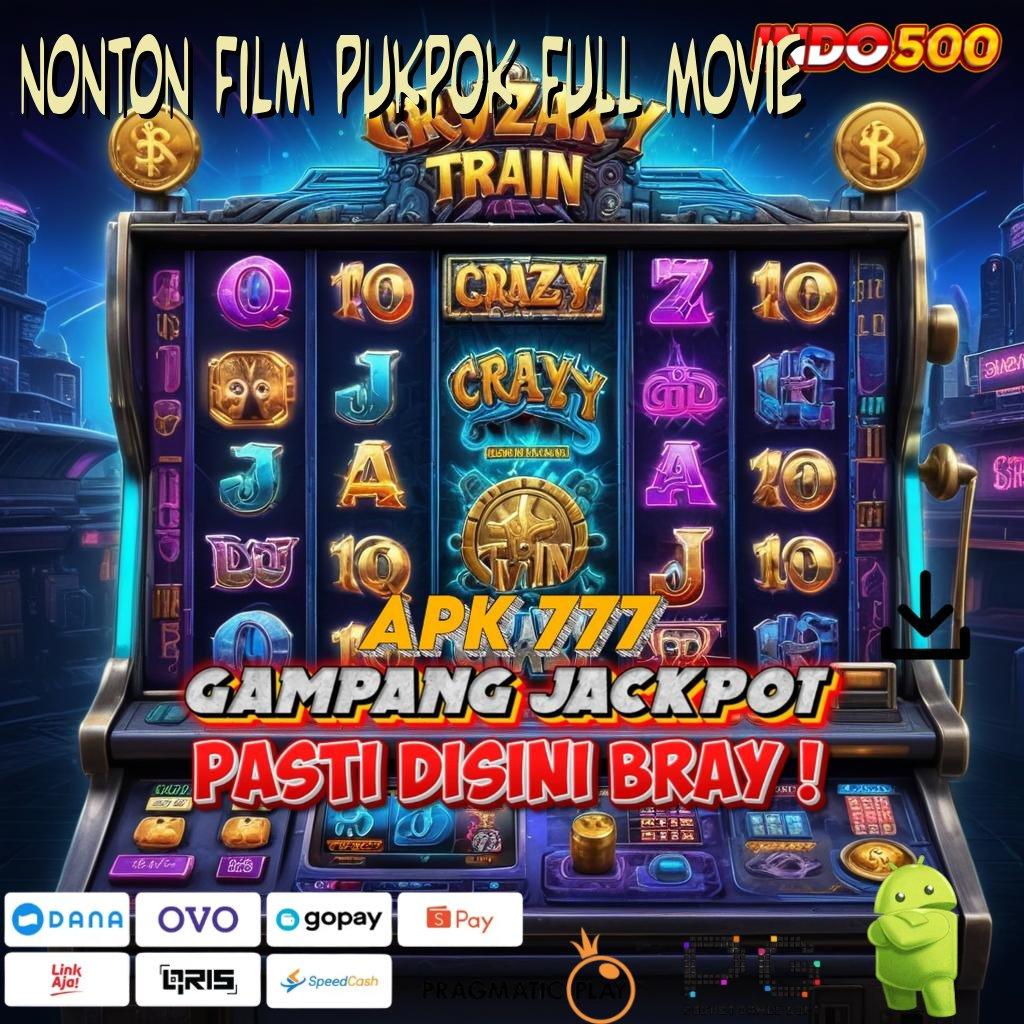 NONTON FILM PUKPOK FULL MOVIE Aplikasi Hoki Jalur Maxwin Langsung