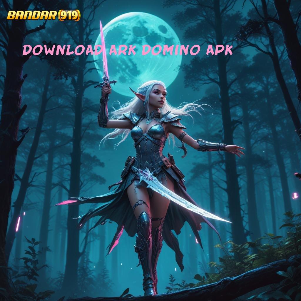 DOWNLOAD ARK DOMINO APK 💥 Koneksi Antar Platform Cuan Tanpa Batas Hari Ini