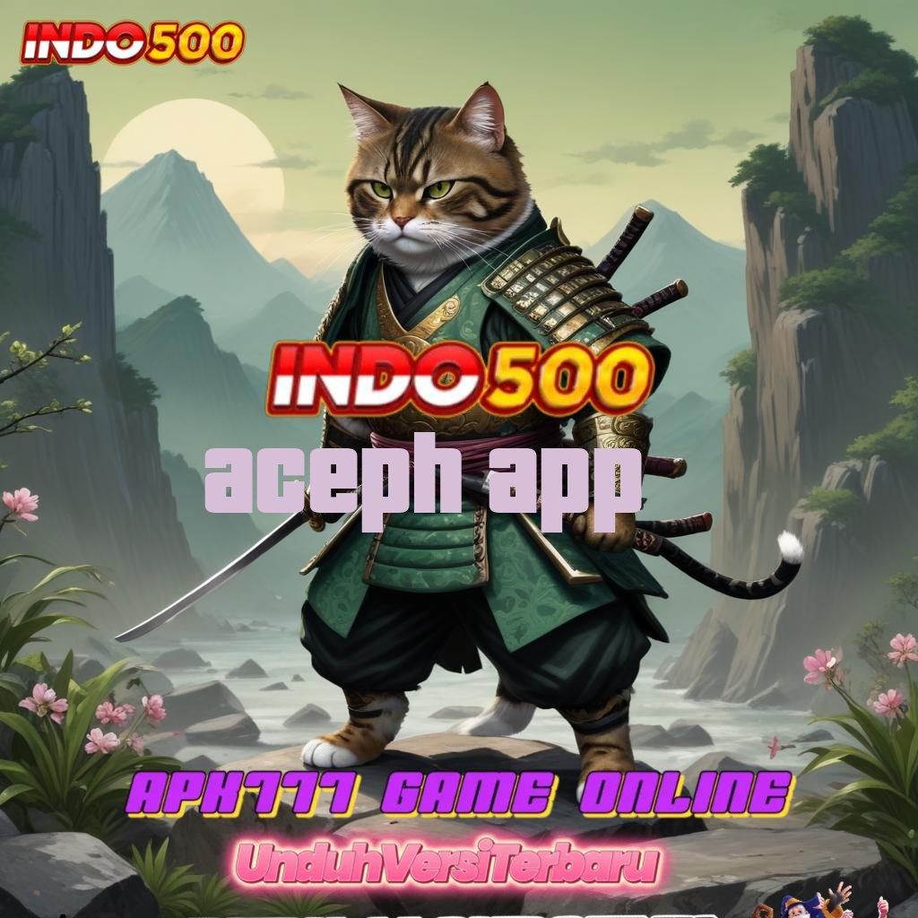 ACEPH APP | Alat Keberuntungan Mod Slot Uang Apk