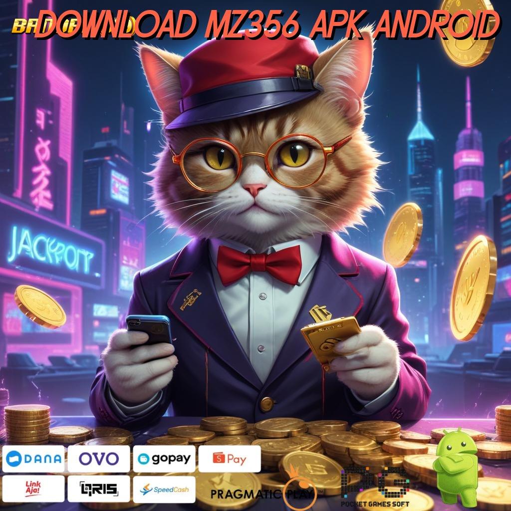 DOWNLOAD MZ356 APK ANDROID | Dapatkan Apk Slot 777 Gacor Versi Paling Anyar!