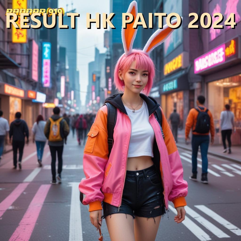 RESULT HK PAITO 2024 # Voucher Rizki Download Apk Slot Gacor 777 Update Android