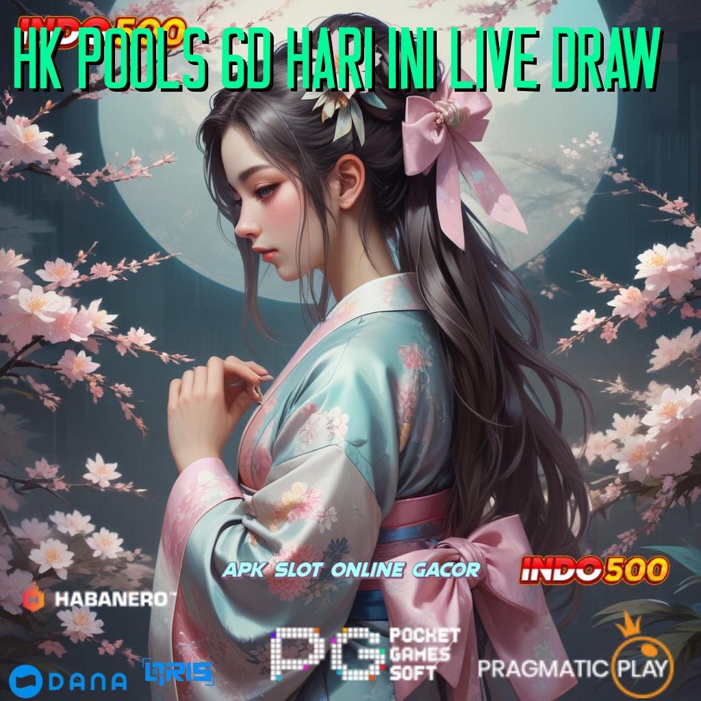 Hk Pools 6d Hari Ini Live Draw