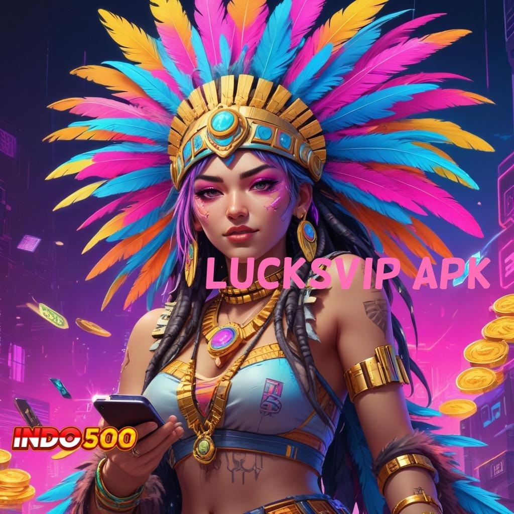 LUCKSVIP APK 🎮 strategi terbaik game tanpa potongan!