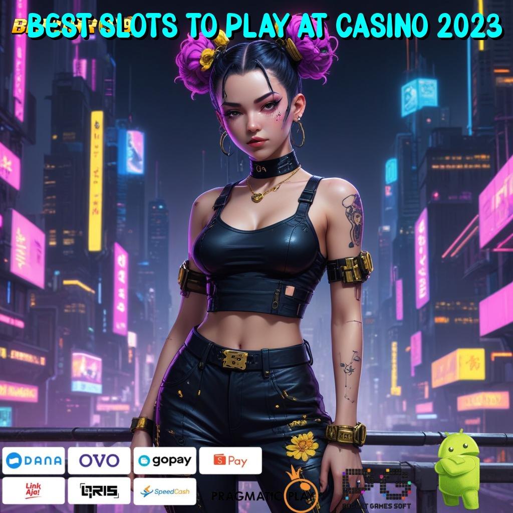 BEST SLOTS TO PLAY AT CASINO 2023 @ Kilat Bonus Server Tinggi Prima