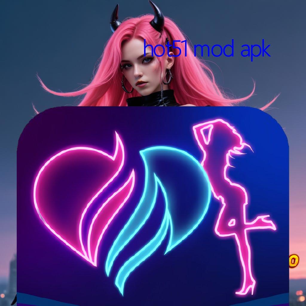 HOT51 MOD APK : akun unggulan baru jalur untung tanpa ragu