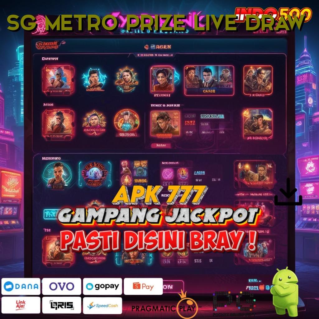 SG METRO PRIZE LIVE DRAW Versi Baru Untuk RTP Terdepan