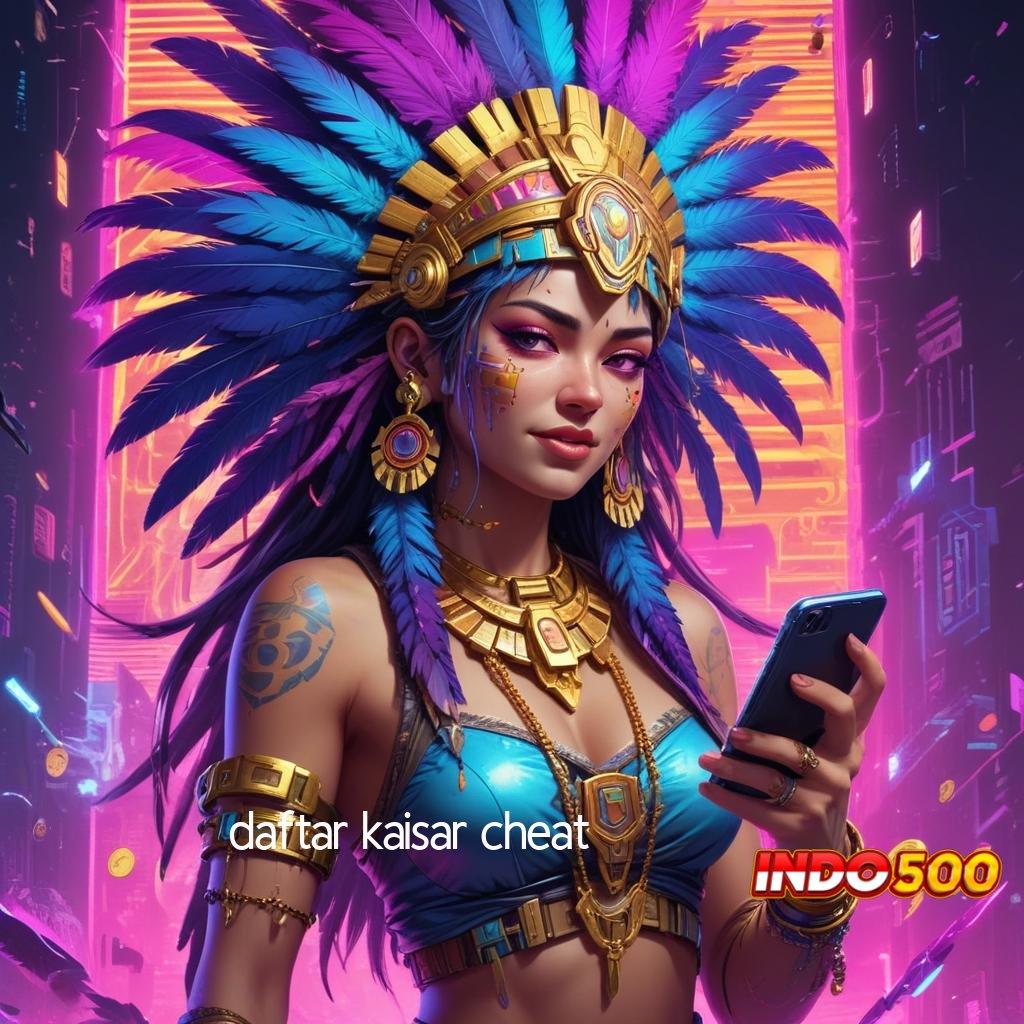 DAFTAR KAISAR CHEAT ➤ Gampang Banget Maxwin Slot Gratis Tanpa Uang Deposit Apk