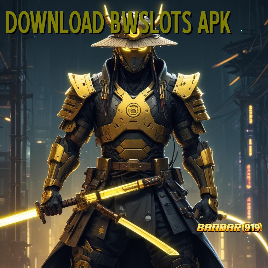 DOWNLOAD BWSLOTS APK ⚌ versi platform game android infrastruktur