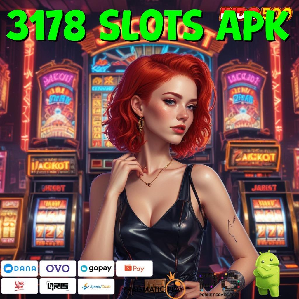 3178 SLOTS APK Garansi Sistem Aman Dapatkan Bonus Maksimal