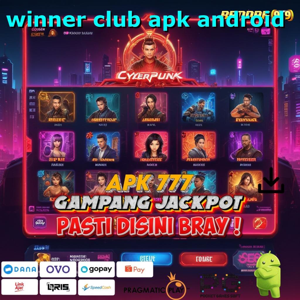 WINNER CLUB APK ANDROID | Mesin dan Teknologi Modern Digabung dalam Apk