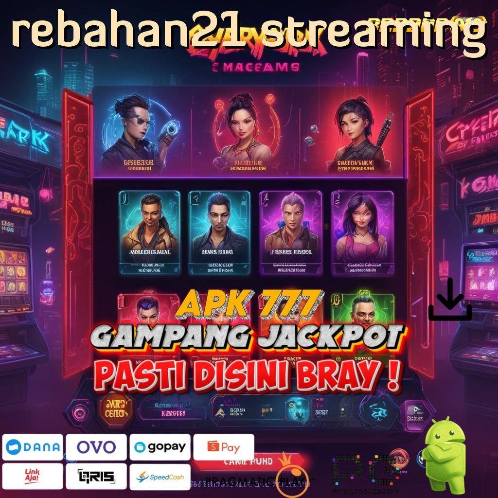 REBAHAN21 STREAMING @ Server Luar Mesin Jackpot Sultan Efektif