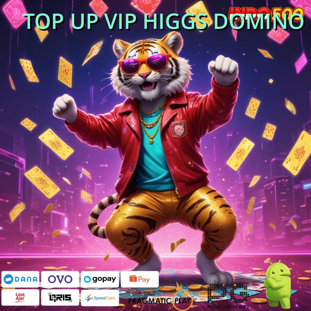 TOP UP VIP HIGGS DOMINO 🎮 Slot Pg Soft Tanpa Lag hoki spin