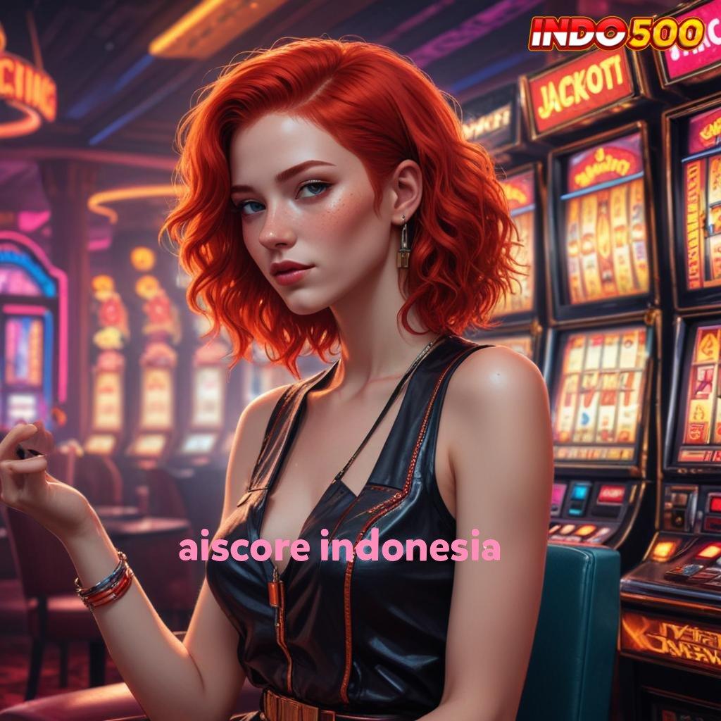 AISCORE INDONESIA | Slot 5 Ribu Tempat Cuan Dan Harapan