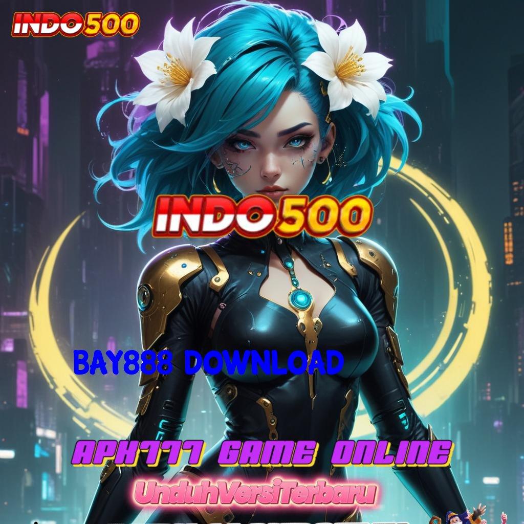 BAY888 DOWNLOAD 🥇 rilis terbaru jalankan maxwin dengan akun langsung deposit bca